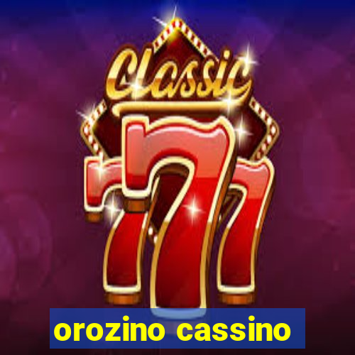 orozino cassino